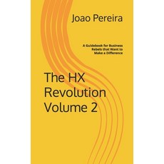 (英文圖書)The HX Revolution Volume 2: A Guidebook for Business Rebels that Want to Make a... 平裝版, Independently Published, 英文