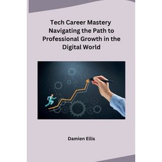 (영문도서) Tech Career Mastery Navigating the Path to Professional Growth in the Digital World Paperback, Sunshine, English, 9798869048400