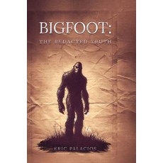 (영문도서)Bigfoot: The Redacted Truth Paperback, Independently Published, English, 9798284945865