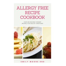 Allergy Free Recipe Cookbook: Over 200 heavenly desert recipes plus healthy variations Paperback, Independently Published