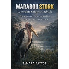 (영문도서)MARABOU STORK A complete Keeper's Handbook: Ownership care behavior handling ... Paperback, Independently Published, English, 9798243104821