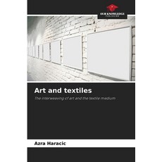 (영문도서)Art and textiles Paperback, Our Knowledge Publishing, English, 9786202365963