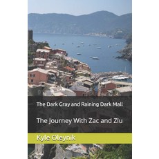 [원서] The Dark Gray and Raining Dark Mall: The Journey With Zac and Zlu (Creative Collection)