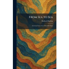 (영문도서)From Sea to Sea: American Notes City of Dreadful Night Hardcover, Tradd Street Press, English, 9781025669700 Tradd Street Press, English, 9781025669700