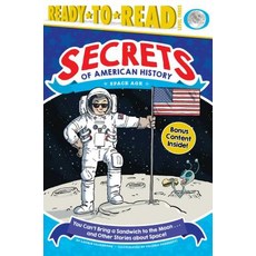 (영문도서) You Can't Bring a Sandwich to the Moon . . . and Other Stories about Space!: Space Age (Ready... Paperback, Simon Spotlight, English, 9781534417809