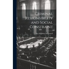 (영문도서) Criminal Responsibility and Social Constraint Hardcover, Legare Street Press, English, 9781020097997