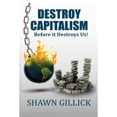 (영문도서) Destroy Capitalism Before it Destroys Us! Paperback, Independently Published, English, 9798864076491