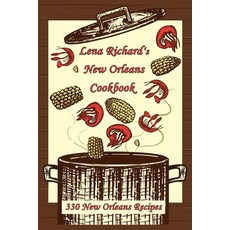 Lena Richard's New Orleans Cookbook: 330 New Orleans Recipes Paperback, Independently Published, English, 9798725057911
