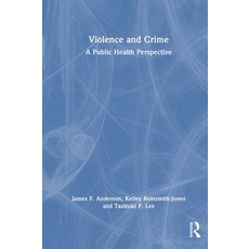 (外文書)Violence and Crime: A Public Health Perspective Hardcover, Routledge, English