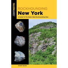 (영문도서) Rockhounding New York: A Guide to the State's Best Rockhounding Sites Paperback, Falcon Press Publishing, English, 9781493087303