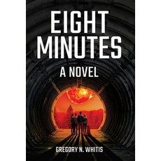 (영문도서) Eight Minutes Hardcover, Atmosphere Press, English, 9798891326026