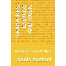 (영문도서)Hormones Exercise and Music: Your biology has a soundtrack Paperback, Independently Published, English, 9798243589116
