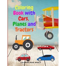 Coloring Book with Cars Planes and Tractors Paperback, Coloring Book World, English, 9782174952521
