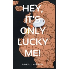 (영문도서)Hey it's only lucky me! Hardcover, Daniel Moloney, English, 9798993302003