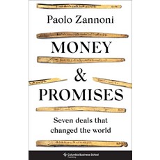 (영문도서) Money and Promises: Seven Deals That Changed the World Hardcover, Columbia Business School Pu..., English, 9780231217132