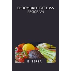 (영문도서) Endomorph Fat Loss Program: A Complete Nutrition and Workout Plan for Endomorph... Paperback, Independently Published, English, 9798342457699