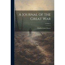 (영문도서) A Journal of the Great War; Volume 1 Paperback, Legare Street Press, English, 9781022470651