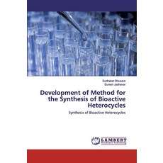 Development of Method for the Synthesis of Bioactive Heterocycles Paperback, LAP Lambert Academic Publishing