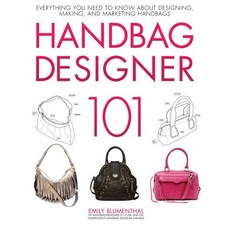 Handbag Designer 101: Everything You Need to Know about Designing Making and Marketing Handbags Paperback, Voyageur Press (MN)