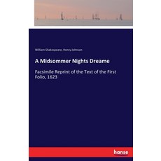 A Midsommer Nights Dreame: Facsimile Reprint of the Text of the First Folio 1623 Paperback, Hansebooks, English, 9783337754044