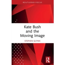 (영문도서)Kate Bush and the Moving Image Paperback, Routledge, English, 9781032766867