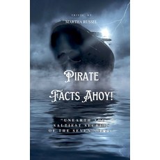 (영문도서)Pirate Facts Ahoy! - Swashbuckling Facts and Legends Paperback, Martha Russel, English, 9798231100514