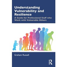 (영문도서) Understanding Vulnerability and Resilience: A Guide for Professional Staff who Work with Vuln... Paperback, Routledge, English, 9781138490314