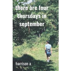 (영문도서) there are four thursdays in september: a collection of original poetry Paperback, Independently Published, English, 9798867299378
