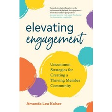 (영문도서) Elevating Engagement: Uncommon Strategies for Creating a Thriving Member Community Paperback, Page Two Press, English, 9781774583265