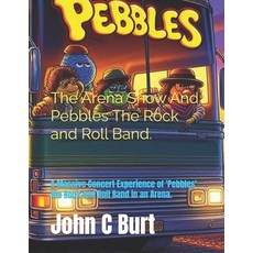 (英文圖書)The Arena Show And Pebbles The Rock and Roll Band.: A Massive Concert Experience... 平裝版, Independently Published, 英文