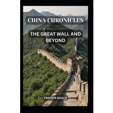 (영문도서) China Chronicles: The Great Wall and Beyond Paperback, Independently Published, English, 9798323652082