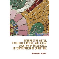 (英文圖書)Interpretive Virtue Ecclesial Context and Social Location in Theological Inter... 精裝版, T&T Clark, 英文