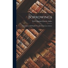 (영문도서) Borrowings: A Compilation Of Helpful Thoughts From Great Authors Hardcover, Legare Street Press, English, 9781018645193