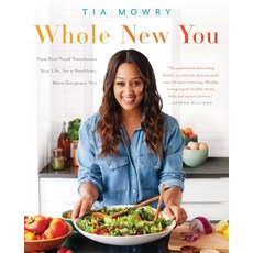 (영문도서) Whole New You: How Real Food Transforms Your Life for a Healthier More Gorgeous You: A Cook... Paperback, Ballantine Books, English, 9781101967355