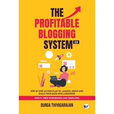 (영문도서) The Profitable Blogging System 2.0: Step By Step Action Plan to Launch Grow and Scale your B... Paperback, Clever Fox Publishing, English, 9789356483613