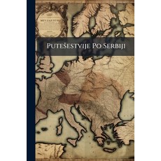 (영문도서)Putesestvije Po Serbiji Paperback, Nabu Press, English, 9781145939875