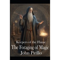 (영문도서)Keepers of the Flame The Forging of Magic Paperback, Independently Published, English, 9798245037356