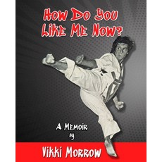 (영문도서) How Do You Like Me Now?: A Memoir Paperback, Independently Published, English, 9798340517975