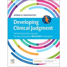 Developing Clinical Judgment for Professional Nursing and the Next-Generation Nclex-Rn(r) Examination Paperback, Elsevier