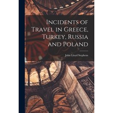 (영문도서) Incidents of Travel in Greece Turkey Russia and Poland Paperback, Legare Street Press, English, 9781015937772