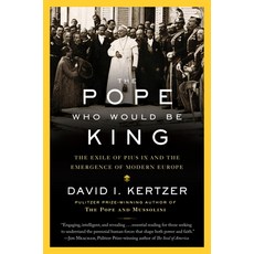 (영문도서) The Pope Who Would Be King: The Exile of Pius IX and the Emergence of Modern Europe Paperback, Random House Trade, English, 9780812989939