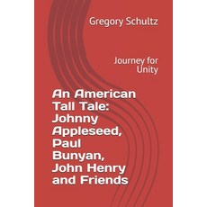 (영문도서) An American Tall Tale: Johnny Appleseed Paul Bunyan John Henry and Friends: J... Paperback, Independently Published, English, 9798326499554