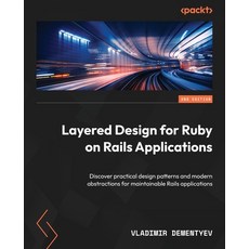 (영문도서)Layered Design for Ruby on Rails Applications - Second Edition: Discover practic... Paperback, Packt Publishing, English, 9781806114238