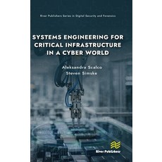 (영문도서)Systems Engineering for Critical Infrastructure in a Cyber World Hardcover, River Publishers, English, 9788743809111