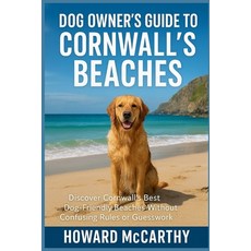 (영문도서)Dog Owner's Guide to Cornwall's Beaches: Discover Cornwall's Best Dog-Friendly B... Paperback, Independently Published, English, 9798242007727