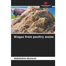 (영문도서)Biogas from poultry waste Paperback, Our Knowledge Publishing, English, 9786209449109