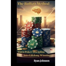 (영문도서)The Buffett Method: Turn Poker Discipline into Lifelong Winnings (From Brunson t... Paperback, Independently Published, English, 9798271442483