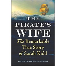 (영문도서) The Pirate's Wife: The Remarkable True Story of Sarah Kidd Hardcover, Hanover Square Press, English, 9781335429841