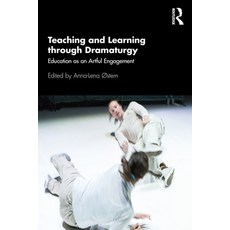 Teaching and Learning Through Dramaturgy: Education as an Artful Engagement Paperback, Routledge, English, 9780367549084