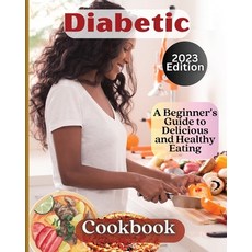 (영문도서) Diabetic Cookbook: Welcome to the World of Delicious and Healthy Eating Paperback, Zara Roberts, English, 9781803935249
